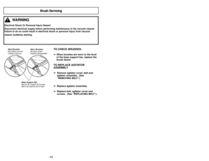 Page 44- 13 -
- 44 -
Overload Tools-
POWER Protector Headlight On-Board Cord Length
120V. AC (60Hz)
Yes Yes Yes 24 Ft. (7.3 m)
12.0 A
Protector
contra Extensión
Voltaje subrecargas Luz Herramientas de cordón
120V. AC (60Hz)
Si
SiSi 7,3 m (24 pi)
12,0 A
Protecteur Dispositif Longueur
Alimentation de surcharge d’éclairage Accessoiresdu cordon
120 V c.a. (60 Hz)
Oui
Oui Oui 7,3 m (24 pi)
12,0 A
FEATURE CHART
Diagrama de característicasTableau des caractéristiques
TO CHECK BRUSHES: ➢
➢
When brushes are worn to the...