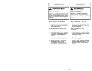 Page 45-12 -
- 45 -
PARTS IDENTIFICATION
Nomenclature
Identificación de piezas
3-Way On/Off Switch (Off/Floor/Carpet)Interruptor de encendido/apagado de tres posiciones
(Apagado/Piso expuesto/Alfombra) Interrupteur à trois positions (Arrêt/Plancher/Moquette)
Hose SwivelPivot du tuyau
Dispositivo giratorio de la manguera
Hose Latch TabLanguette de blocage du tuyau
Pestaña de sujectión de la manguera
Suction ControlRéglage de
la puissance
de laspiration
Control de aspiración
HandlePoignée
Mango
Crevice ToolSuceur...