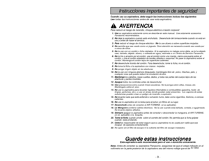 Page 9- 48 -
Notes,Remarques, Notas
- 9 -
Instrucciones importantes de seguridad
Cuando usa su aspiradora, debe seguir las instrucciones incluso las sigu\
ientes:Leatodas las instrucciones antes de usar esta aspiradora.
AVERTENCIA
Para reducir el riesgo de incendio, choque eléctrico o lesión corp\
oral
:
1. Use su aspiradora solamente como se describe en este manual.  Use solamente \
accesorios
Panasonic recomendados. 
2. No deje la aspiradora cuando está enchufada.  Desenchufe del tomacorrien\
te cuando no...