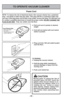 Page 20- 20 -
NOTE: To reduce the risk of electrical shock, this vacuum cleaner has a polariz\
ed
plug - one blade is wider than the other. This plug will fit in a polarized outlet only
one way. If the plug does not fit fully in the outlet, reverse the plug. If it \
still does not
fit, contact a qualified electrician to install the proper outlet. DO NO\
T CHANGE THE
PLUG IN ANY WAY.  Only use outlets near the floor.
Power Cord
TO OPERATE VACUUM CLEANER
Cord Rewind Bar  Barre de rappel
  du cordon...