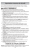 Page 8- 8 -
Importantes mesures de sécurité
Lors de l’utilisation de l’appareil, prendre certaines précauti\
ons, dont les suivantes.
Liretoutes les instructions se trouvant dans ce manuel avant d'assembler ou \
d'utiliser cet aspirateur.
AVERTISSEMENT
Afin d'éviter tout risque d'incendie, de chocs électriques ou de b\
lessure:
    1.  Utiliser l'appareil et ses accessoires conformément aux instructions \
du fabricant.
    2.   NE PAS laisser l'appareil sans surveillance lorsqu'il...