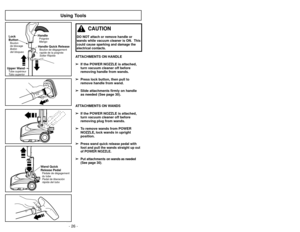 Page 26- 26 -
- 35 -
Nettoyeur latéral
➢
Des brosses nettoyantes latérales se
trouvent des deux côtés de la tête
motorisée
.
➢
Guider l’un ou l’autre côté de la tête motorisée le long des plinthes ou à côté
des meubles pour aider à déloger la
saleté prise dans les bords de tapis.
Limpiador de orillas
➢
Active los cepillos limpiadores de orillas acada lado de la Power Nozzle.
➢
Pase la Power Nozzle junto a las paredeso junto a los muebles para ayudar a elimi-
nar la tierra acumulada en las orillas de la...