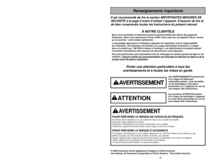 Page 3- 3 -
- 62 -
Porter une attention particulière à tous les
avertissements et à toutes les mises en garde.
Renseignements importants
Il est recommandé de lire la section IMPORTANTES MESURES DE
SÉCURITÉ à la page 6 avant d’utiliser l’appareil. S’as\
surer de lire et
de bien comprendre toutes les instructions du présent manuel.
À NOTRE CLIENTÈLE
Nous vous souhaitons la bienvenue parmi la grande famille des clients de\
s appareils
Panasonic. Nous vous remercions d’avoir arrêté votre choix sur \
cet appareil....