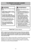 Page 12- 12 -
TO OPERATE VACUUM CLEANER 
Para usar la aspiradora
WARNING
Personal  Injury  and  Product  Damage
Hazard
•  DO NOT plug in if switch is in ON position. Personal injury or property
damage could result.
•  The cord moves rapidly when rewinding. Keep children away and
provide a clear path when rewinding
the cord to prevent personal injury.
•  DO NOT use outlets above coun- ters. Damage from cord to items in
surrounding area could occur.
•  When any abnormality/failure occurs, stop using the product...