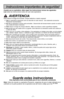 Page 7- 7 -
Instrucciones importantes de seguridad
Cuando usa su aspiradora, debe seguir las in\9strucciones incluso las siguientes:Leatodas las instrucciones antes de usar esta aspiradora.
AVERTENCIA
Para reducir el riesgo de incendio, choque elFct\5rico o lesiIn corporal:
1. Use su aspiradora solamente como se describe en este \5manual.  Use solamente accesorios
Panasonic recomendados. 
2. No deje la aspiradora cuando estD enchufada.  De\5senchufe del tomacorriente cuando no estD en
uso y antes de hacer el...