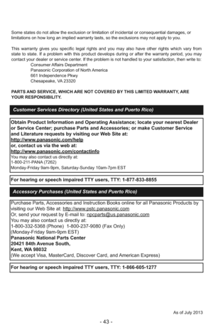 Page 43- 43 -
Some states do not allow the exclusion or limitation of incidental or consequential damages, or
limitations on how long an implied warranty lasts, so the exclusions may not apply to you.
This warranty gives you specific legal rights and you may also have other rights which vary from
state to state. If a problem with this product develops during or after the warranty period, you may
contact your dealer or service center. If the problem is not handled to your satisfaction, then write to:
Consumer...