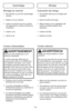 Page 15- 15 -
➢ S'assurer que le cordon prolongateur
amovible est en bon état.
➢ Le cordon prolongateur doit être
suffisamment dense pour acheminer le
courant de l'aspirateur.
➢ Un cordon prolongateur sous-calibré
provoquera une chute de tension secteur
ayant pour conséquences une perte de
puissance et une surchauffe de
l'aspirateur.
AVERTISSEMENT
Risque de chocs électriques ou de
blessures corporelles
Le cordon amovible utilisé avec ce
produit doit être MIS À LA TERRE pour
une utilisation...