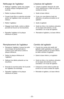 Page 33- 33 -
➢  Limpie el agitador después de cada
cinco utilizaciones y cada vez que se
cambia la correa.
➢  Quite la base inferior.
➢  Corte con unas tijeras el pelo de
alfombra y la pelusa envueltos en el
agitador.
➢  Quite el agitador.
➢  Quite los hilos o los residuos ubicados
en los tapas del extremo, en las
arandelas o en el eje del agitador.
➢  Reinstale el agitador y la base inferior. ➢ Nettoyer l’agitateur après cinq usages 
     et après chaque changement de la 
     courroie.
➢ Retirer la plaque...