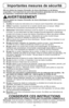 Page 8- 8 -
Afin de réduire les risques d'incendie, de chocs électriques ou de lésions
corporelles, il est important de suivre des précautions générales lors de l'utilisation
de l'aspirateur, comprenant celles énumérées ci-dessous:
AVERTISSEMENT
Afin de réduire les risques d'incendie, de chocs électriques ou de lésions
corporelles :
1.     Veuillezlire toutes les instructions de ce manuel avant d'assembler votre aspirateur.
2.     Utiliserl'aspirateur seulement de la manière décrite...