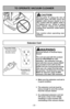 Page 22TO OPERATE VACUUM CLEANER
Extension Cord
CAUTION
Moving parts! To reduce the risk of
personal injury, DO NOT touch the
agitator when vacuum cleaner is on.
Any contact with the agitator while it
is rotating can cut,  bruise or cause
other injuries. Always turn off and
unplug from electrical outlet before
servicing.
Use caution when operating near
children.
➢Make sure the extension cord set is
in good condition.
➢ The extension cord set must be
heavy enough to carry the current
from the vacuum cleaner.
➢...
