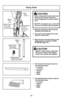 Page 26- 26 -
Using Tools
Crevice ToolSuceur plat
Herramienta
para hendiduras Wand
TubeTube Hose
Tuyau
Manguera
Dusting Brush
Brosse à
épousseter
Cepillo para
sacudir
➢ Remove wand from short hose by
twisting and pulling up.
➢ The tools can be attached to hose,
wand or crevice tool.
➢ Place all tools and hose back in the
same manner as shown in TOOL
STORAGE (page 18).
CAUTION
•When using attachments, place one
hand on the vacuum cleaner to
prevent tipping the vacuum cleaner
over.
• DO NOT overextend your reach...