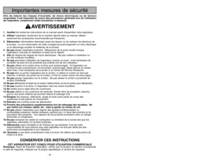 Page 6- 43 -
Importantes mesures de sécurité
Afin de réduire les risques dincendie, de chocs électriques ou de lésions
corporelles: Il est important de suivre des précautions générales lors de lutilisation
de laspirateur, comprenant celles énumérées ci-dessous:
AVERTISSEMENT
1. Veuillezlire toutes les instructions de ce manuel avant dassembler votre aspirateur.
2. Utiliserlaspirateur seulement de la manière décrite dans ce manuel. Utiliser
seulement les accessoires recommandés par Panasonic.
3....