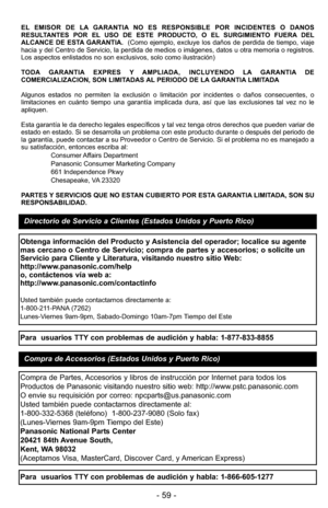 Page 59EL EMISOR DE LA GARANTIA NO ES RESPONSIBLE POR INCIDENTES O DANOS
RESULTANTES POR EL USO DE ESTE PRODUCTO, O EL SURGIMIENTO FUERA DEL
ALCANCE DE ESTA GARANTIA.  (Como ejemplo, excluye los daños de perdida de tiempo, viaje
hacia y del Centro de Servicio, la perdida de medios o imágenes, dato\
s u otra memoria o registros.
Los aspectos enlistados no son exclusivos, solo como ilustración)
TODA GARANTIA EXPRES Y AMPLIADA, INCLUYENDO LA GARANTIA DE
COMERCIALIZACION, SON LIMITADAS AL PERIODO DE LA GARANTIA...