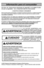 Page 6- 6 -
ADVERTENCIA
PARA EVITAR CHOQUE ELÉCTRICO Nunca pase la aspiradora en las superficies húmedas o mojadas ni aspi\
re líquidos.
No mantenga la aspiradora a la intemperie.
Cambie en seguida un cordón eléctrico gastado o roído.
Desconéctela cuando no la está usando y antes de darle servicio.
PARA EVITAR ACCIDENTES•Excepto las aspiradoras a mano, mantenga la aspiradora sobre el suelo - \
no sobre las sillas, las
mesas, los escalones, las escaleras, etc. 
• Mantenga la aspiradora en un lugar seguro...