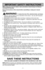 Page 7- 7 -
When using your vacuum cleaner, basic precautions should always be followed,
including the following:
Read all instructions in this manual before assembling or using your vac\
uum
cleaner.
WARNING To reduce the risk of fire, electrical shock, and injury:
1. Use your vacuum cleaner only as described in this manual.  Use only with Pan\
asonic
recommended attachments.
2. Disconnect electrical supply before servicing or cleaning out the brush area.
3. Do not leave vacuum cleaner when plugged in....