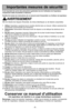 Page 8- 8 -
Importantes mesures de sécurité
Il est important de suivre des précautions générales lors de l'utilisation d\
e l'aspirateur,
comprenant celles énumérées ci-dessous.
Veuillez lire toutes les instructions de ce manuel avant d'assembler ou d\
'utiliser cet aspirateur.
AVERTISSEMENT
Afin de réduire les risques d'incendie, de chocs électriques ou de\
 lésions corporelles:
1.Utiliser l'aspirateur seulement de la manière décrite dans ce manuel. Utili\
ser seulement les
accessoires...