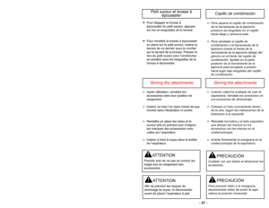 Page 27’b 27 ’b
’b 30 ’b
D u s t c o v e r
C o u v e r c l e d u l o g e m e n t d u
s a c à p o u s s i è r e
C u b i e r t a d e l a b o l s a
E l e c t r i s t a t i c F i l t e r
F i l t r e é l e c t r o s t a t i q u e
F i l t r o E l e c t r i s t á t i c o
Cleaning and Replacing the Secondary Filters
WARNING
Do not operate without  
filter.
CAUTION
Be sure to turn the ON/OFF switch to
the "O" position and disconnect the
power cord from the wall outlet
before cleaning and replacing the
filters....