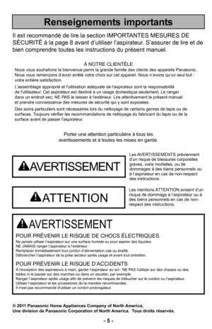 Page 5–Ó 5 –Ó
Porter une attention particulière à tous les
avertissements et à toutes les mises en gardeØ”
AVERTISSEMENT
POUR PRÉVENIR LE RISQUE DE CØ3HOCS ÉLECTRIQUESNe jamais utiliser l’aspirateur sur une surface humØ3ide ou pour aspirer des liquidesØ” NE JAMAIS ranger l’aspirateur à l’extérieurØ”Remplacer immédiatement tout cordon d’alimentation usé ou érailléØ”Débrancher l’aspirateur de la prise secteur après Ø3usage et avant tout entretienØ”
POUR PRÉVENIR LE RISQUE D’ACCØ3IDENTSÀ l'exception des...