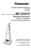 Page 1Before operating your vacuum cleaner,
please read these instructions completely.
Avant d’utiliser l’aspirateur, il est recommandé de lire attentivement ce manuelØ”
Antes de usar su aspiradora, lea
completamente estas instrucciones por favor\b
VACUUM CLEANER (HOUSEHOLD) Aspirateur
Aspiradora
MC–ÓUG4–f5
Operating Instructions Manuel d’utilisation
Instrucciones de operaciNn
Model No. / Node modèle / No de modelo 