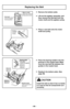 Page 44–Ó 44 –Ó
Remove the bottom plate.
 Lift out the agitator assembly, and
then remove the flat belt from the
motor shaft and the agitator pulley.
 Place a new belt onto the motor
shaft and pulley.
 Place the bearing holders into the
grooves in the nozzle head. Make
sure the new belt fits between the
guides in the nozzle head.
 Reattach the bottom plate. (See
page 46)
Replacing the Belt
F l a t b e l t
C o u r r o i e p l a t e
C o r r e a p l a n a M o t o r s h a f t
A r b r e d u m o t e u r
P o l e a d e...