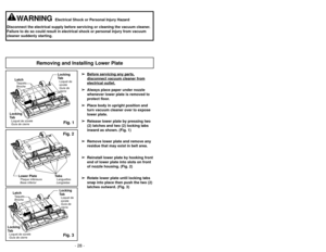 Page 28- 28 -- 17 -
Características
Caractéristiques
Boquilla de ajuste automático
Tête d’aspiration autoréglable
➢
La boquilla de su aspiradora vertical
Panasonic se ajusta automáticamente
a la altura de cualquier pelo de
alfombra.
➢
La característica permite que la boquilla
flote fácilmente en las superficies del
pelo de alfombra.
➢
No se requieren los ajustes manuales.
➢
Cet aspirateur Panasonic incorpore un
dispositif qui règle automatiquement la
hauteur des brosses selon la longueur
des fibres de la...