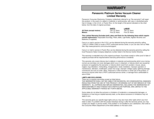 Page 39- 39 -
Importantes mesures de sécurité
Il est important de suivre des précautions générales lors de lutilisation d\
e
laspirateur, comprenant celles énumérées ci-dessous:Lire toutes les instructions de ce manuel avant dassembler ou dutilise\
r l’aspirateur.
AVERTISSEMENT
1. Utiliser laspirateur seulement de la manière décrite dans ce manuel. Utili\
ser
seulement les accessoires recommandés par Panasonic.
2. Débrancher lalimentation électrique avant de réparer ou de nettoyer les alentours de
la brosse. La...