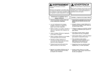 Page 29- 20 -
1)
➢ ➢
Step on handle release pedal to
change handle position.4)
➢ ➢
Use low position for cleaning under
furniture.3)➢ ➢
Move vacuum cleaner to middle
position for normal use.2)
➢ ➢
Move vacuum cleaner to upright
position for storage and tool use.
Handle Adjustments
- 29 -
Cambiar y insertar de la base inferior 
Enlèvement et installation de la
plaque inférieure
➢
Desenchuf
e la aspir
ador
a de la toma de
pared antes de hacer
les ser
vicio a las
piezas
.
➢
Siempre coloque un papel debajo de la...