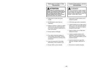 Page 41Carpet edges:➢
➢ Guide either side or the front of the
nozzle along a baseboard. 
➢ ➢ The full length brushes help remove
dirt at carpet edges.
Stairs: ➢ ➢ Put handle in full upright position. 
➢
➢ Place the carpet/bare floor selector
in the bare floor position. 
➢ ➢ Use the crevice tool or fabric brush. 
➢
➢ Set the ON/OFF switch to ON.
For best cleaning results: ➢
➢ Keep the airflow passage clear.
➢
➢ Occasionally, check each of the
areas indicated for clogs.
➢ ➢ Unplug the vacuum cleaner from
the...