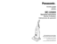 Page 1Before operating your vacuum cleaner,
please read these instructions completely.
Avant d’utiliser l’appareil, il est recommandé de lire attentivement ce manuel.
Antes de usar su aspiradora, lea
completamente estas instrucciones por favor.
VACUUM CLEANER Aspirateur
Aspiradora
MC-UG693
Operating Instructions Manuel d’utilisation
Instrucciones de operación
Printed in Mexico
ACØ1ZDJUZØØØ
Impreso en Mexico
CØ1ZDJUØØØØØ
Imprimé au Mexique
- 76 -
PANASONIC CONSUMER ELECTRONICS COMPANY
DIVISION OF MATSUSHITA...