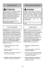 Page 21- 21 -
Para operar la aspiradoraFonctionnement
Cordón eléctricoCordon d’alimentation
ATTENTION
Pièces mobiles! Pour réduire le risque
de blessures, ne pas toucher la brosse
quand l'aspirateur est en marche.
Entrer en contact avec la brosse tandis
qu'il tourne peut couper, meurtrir ou
causer d'autres blessures. 
Éteindre et
débranchertoujours de la fiche
d'alimentation avant l'entretien.
Faire attention quand l'appareil est
utilisé près des enfants.
CUIDADO
¡Partes en movimiento!...