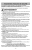 Page 10- 10 -
Importantes mesures de sécurité
Afin de réduire les risques d'incendie, de chocs électriques ou de\
 lésions
corporelles, il est important de suivre des précautions générales lors de l'utilisation
de l'aspirateur, comprenant celles énumérées ci-dessous :
Veuillezlire toutes les instructions de ce manuel avant d'assembler votre aspira\
teur.
AVERTISSEMENT
1. Utiliser l'aspirateur seulement de la manière décrite dans ce manuel. Utili\
ser seulement les
accessoires recommandés par...