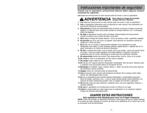 Page 7- 42 -
Instrucciones importantes de seguridad
Cuando use su aspiradora, precauciones básicas deben seguirse siempre,
incluyendo las  siguientes:
Leatodas las instrucciones en este manual antes de armar o usar su aspiradora.
ADVERTENCIA
1. Leatodas las instrucciones en este manual antes de armar o usar su aspiradora.
2. Usesu aspiradora solamente como se describe en este manual. Use solamente con
accesorios Panasonic recomendados.
3. Desconectela fuente de electricidad antes de hacer el servicio o limpiar...