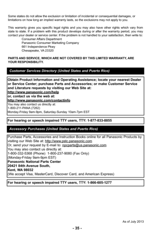 Page 35Some states do not allow the exclusion or limitation of incidental or consequential damages, or
limitations on how long an implied warranty lasts, so the exclusions may not apply to you.
This warranty gives you specific legal rights and you may also have other rights which vary from
state to state. If a problem with this product develops during or after the warranty period, you may
contact your dealer or service center. If the problem is not handled to your satisfaction, then write to:
Consumer Affairs...