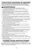 Page 9Cuando use su aspiradora, debe sequir las siguientas instrucciones basicas:
Lea todas las instrucciones en este manual antes de armar o usar su aspiradora.
ADVERTENCIAPara reducir el riesgo de incendio, choque eléctrico, lesiones:
1. Use su aspiradora solamente como se describe en este manual. Use solamente con
accesorios Panasonic recomendados. 
2. Apague todos los controles antes de hacer el servicio o limpiar el área del  cepillo.
3.
No manipule el cargador, incluyendo el enchufe del cargador y las...