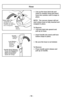 Page 18➢ Line up the hose latch tab and
notch in canister hood and insert
hose into canister until it snaps in
place.
NOTE:  The vacuum cleaner will not
start unless hose is fully inserted and
snapped in place.
To Remove: 
➢  Lift hose latch tab upward and
pull up on hose.
    
➢ Insert handle into wand until lock
button snaps in place.
    
➢ Be sure the hose is not twisted.
    
To Remove:
➢ Press handle quick release and
pull up on handle.
Notch
Fente
Ranura
Hose Latch Tab
Languette de
blocage du tuyau...