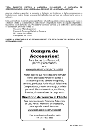 Page 67- 67 -
TODA GARANTIA EXPRES Y AMPLIADA, INCLUYENDO LA GARANTIA DE
COMERCIALIZACION, SON LIMITADAS AL PERIODO DE LA GARANTIA LIMITADA 
Algunos estados no permiten la exclusión o limitación por incidentes o daños consecuentes, o
limitaciones en cuánto tiempo una garantía implicada dura, así que las exclusiones tal vez no le
apliquen.
Esta garantía le da derecho legales específicos y tal vez tenga otros derechos que pueden variar de
estado en estado. Si se desarrolla un problema con este producto durante o...