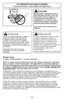 Page 16PRECAUCIÓN
¡Piezas móviles! Para reducir el riesgo
de daños corporales, no toque el
agitador cuando la aspiradora está
prendida. Entrar en contacto con el
agitador mientras que está girando
puede cortar, contusionar o causar otras
lesiones. Desenchufe siempre del
enchufe eléctrico antes de dar
mantenimiento.
Tenga cuidado al usar la cerca de niños.
ATTENTION
Pièces en mouvement! Afin de réduire le
risque de blessure, NE PAS toucher
l’agitateur lorsque l’aspirateur est en
marche. Tout contact avec...