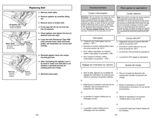 Page 19- 26 -- 19 -
Ajustes del mango
1)➢Pise en el pedal de liberación del
mango para cambiar la posición del
mango.
1)➢Avec le pied, appuyer sur la pédale de
réglage de l’inclinaison du manche pour
mettre le manche à la position désirée.Réglage de l’inclinaison du manche
2)➢Mueva la aspiradora a la posición
vertical para el amenace y el uso de las
herramientas.3)➢Mueva la aspiradora a la posición
mediana para el uso normal.4)➢La posición baja para limpiar debajo de
los muebles.
4)
➢La position à plat...