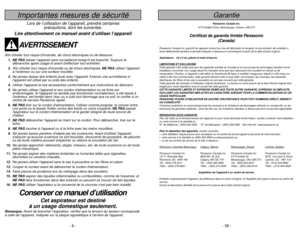 Page 6- 6 -
- 39 -
Importantes mesures de sécurité
Lors de l’utilisation de l’appareil, prendre certaines
précautions, dont les suivantes.
Lire attentivement ce manuel avant d’utiliser l’appareil
AVERTISSEMENT
Afin déviter tout risque dincendie, de chocs électriques ou de blessure:
1. NE PASlaisser lappareil sans surveillance lorsquil est branché. Toujours le
débrancher après usage et avant deffectuer tout entretien.
2.Afin déviter tout risque dincendie ou de chocs électriques, NE PASutiliser lappareil
à...