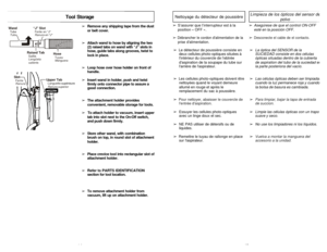 Page 14- 14 -- 43 -âRemove any shipping tape from the dust
or belt cover.
âAttach wand to hose by aligning the two
(2) raised tabs on wand with “J” slots in
hose, guide tabs along grooves, twist to
lock in place.
âLoop hose over hose holder on front of
handle.
âInsert wand in holder, push and twist
firmly onto connector pipe to assure a
good connection.
âThe attachment holder provides
convenient, removable storage for tools.
âTo attach holder to vacuum, insert upper
tab into slot next to the On-Off switch,
and...