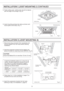 Page 8CAUTION:Joists Adaptor
2 Long screws
(M4X30)
Fig. 7
CeilingSlotMounting spring
Grille
12 1/8(305)
inches mm()Fig. 8
8. Finish ceiling work. Ceiling hole should be aligned
with the edge of the flange. (Fig. 6)
9. Insert mounting springs into slots as shown and
mount grille to fan body. (Fig. 7)
8
1. Disconnect plug connector from receptacle and
remove adaptor from fan body before starting
installation.
2. Insert the suspension bracket into the adaptor and
secure it to joists by using long screws (M4X30)....