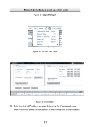 Page 18Network Dome Camera Quick Operation Guide  17Figure 3-4 Login Manager   Figure 3-5 Launch Edit Table   Figure 3-6 Edit Table 5) Enter the desired IP address (or range if changing the IP address of more than one device) of the network camera in the address field of the edit table  