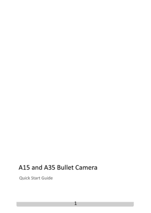 Page 1 1          Camera            A15 and A35 Bullet Camera Quick Start Guide  