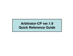 Page 1Arbitrator-CP ver.1.9 
Quick Reference Guide 