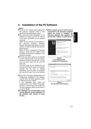 Page 5E-4
ENGLISH
4. Installation of the P2 Software

zInstall the P2 software after logging into
the personal computer under a user
name that has administrator status. 
zWe recommend that installation of the
software be started with the P2 devices
to be used, connected to the personal
computer. 
When the P2 devices are connected to
the personal computer, Windows
Explorer will additionally display the same
number of drives as device card slots for
these devices.
When no drive is displayed in Windows
Explorer,...