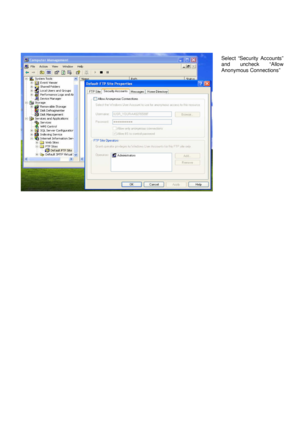 Page 7 
 
 
Select  “Security  Accounts”  
and  uncheck  “Allow  
Anonymous Connections”   