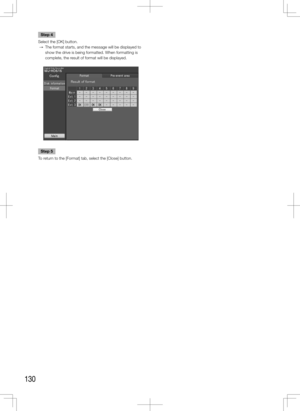 Page 130130
Step 4
Select the [OK] button.
  →  The format starts, and the message will be displayed to 
show the drive is being formatted. When formatting is 
complete, the result of format will be displayed. 
Step 5
To return to the [Format] tab, select the [Close] button. 
     