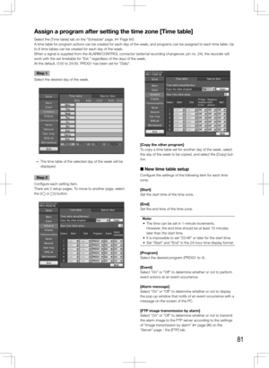 Page 8181
Step 1
Select the desired day of the week.
  →  The time table of the selected day of the week will be 
displayed. 
Step 2
Configure each setting item. 
There are 2 setup pages. To move to another page, select 
the [k] or [l] button. 
    
[Copy	the	other	program]
To copy a time table set for another day of the week, select 
the day of the week to be copied, and select the [Copy] but-
ton.
■  New time table setup
Configure the settings of the following item for each time 
zone. 
[Start]
Set the start...