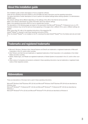 Page 33
About this installation guide
This installation guide contains descriptions of how to install this sof\
tware.
There are two operating instructions (PDFs) on the CD-ROM; the setup instructi\
ons and the operating instructions.
The setup instructions contain descriptions of how to perform the required settings before starting operation, for administrators 
(ADMIN users).
The network settings will be different depending on the settings of the LAN or the Internet service provider.
Refer to the network...