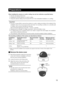 Page 13
13
Installation 
placeApplicable mount
bracket Recommended 
screwNumber 
of screwMinimum pull-out 
strength (per 1 pc.)
Ceiling / wall  One-gang junction box 
(locally procured)  M4
2 pcs.196 N {44.06 lbf}
Ceiling / wall  (Direct mounting)  M42 pcs.196 N {44.06 lbf}
Ceiling  WV-Q174 
(approx. 310 g {0.66 lbs}) -
-*1
*1
  Make sure that the installed mount bracket can support more than 5 times of the weight of the 
camera.
When installing the camera on a wall or ceiling, two are two methods as specified...